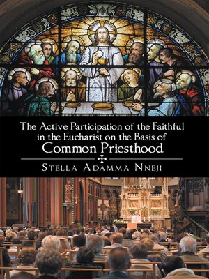 cover image of The Active Participation of the Faithful in the Eucharist on the Basis of Common Priesthood